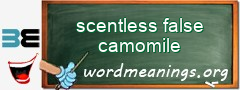 WordMeaning blackboard for scentless false camomile